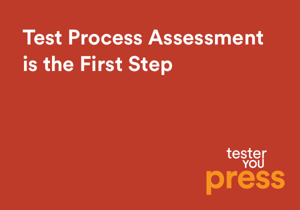 Test Process Assessment is the First Step