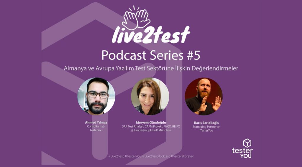 Live2Test - Podcast #5 - Almanya ve Avrupa Yazılım Test Sektörüne İlişkin Değerlendirmeler