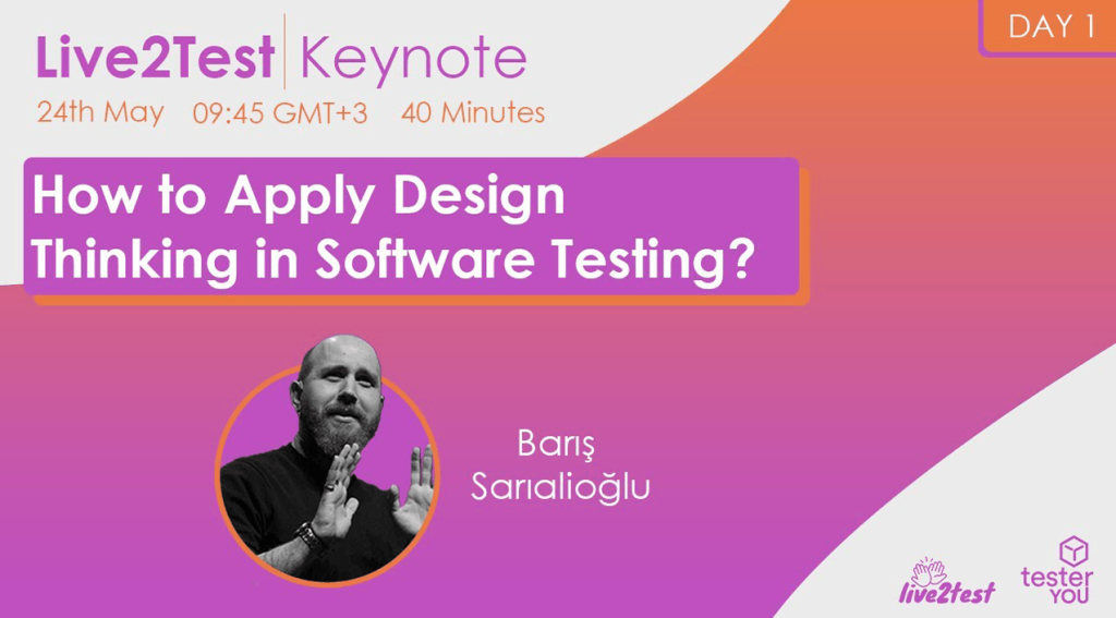 Live2Test 2022 Keynote #1 - How to Apply Design Thinking in Software Testing | Baris Sarialioglu