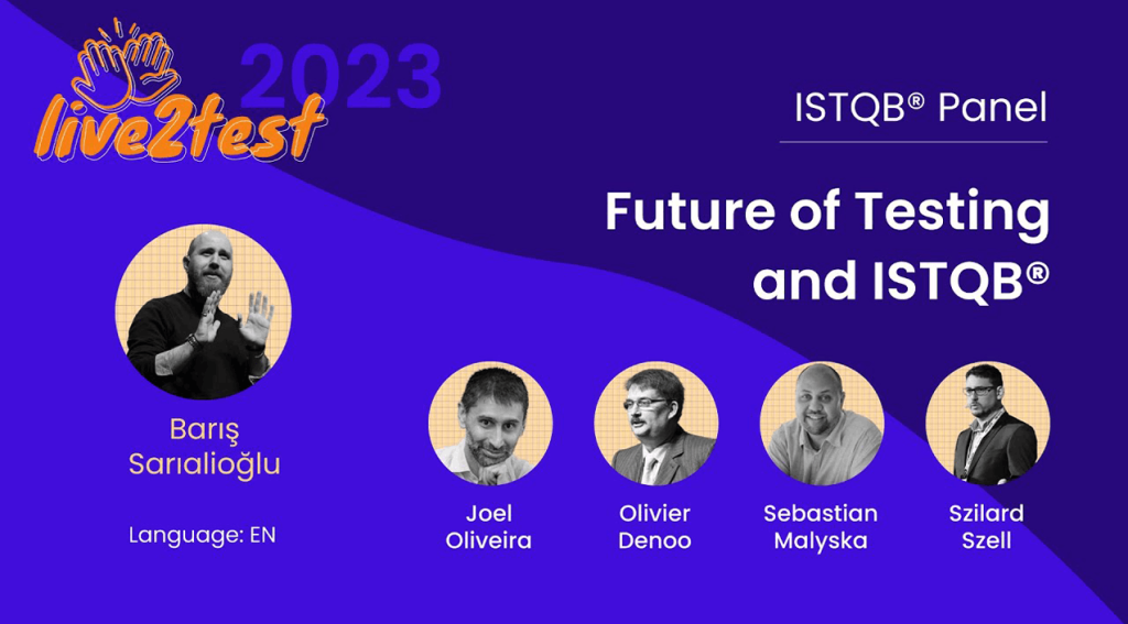 Live2Test 2023 Panel Session: Future of Testing and ISTQB®